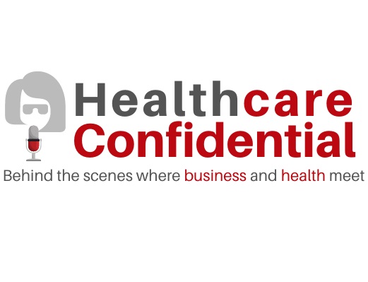 Healthcare Confidential Podcast Pulls Back the Curtain on the Business of Healthcare